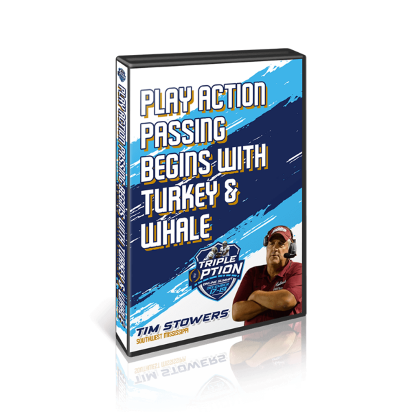 Play Action Passing Begins with Turkey & Whale – Tim Stowers