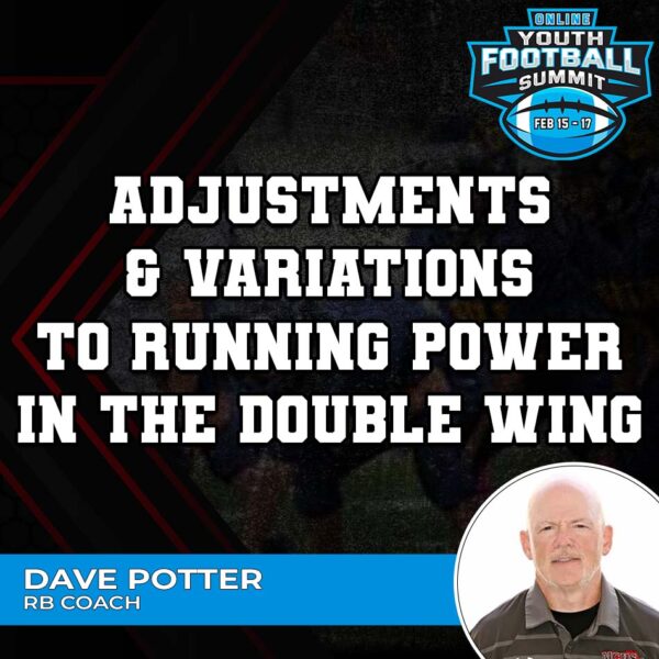 Adjustments & Variations to Running Power in the Double Wing - Dave Potter