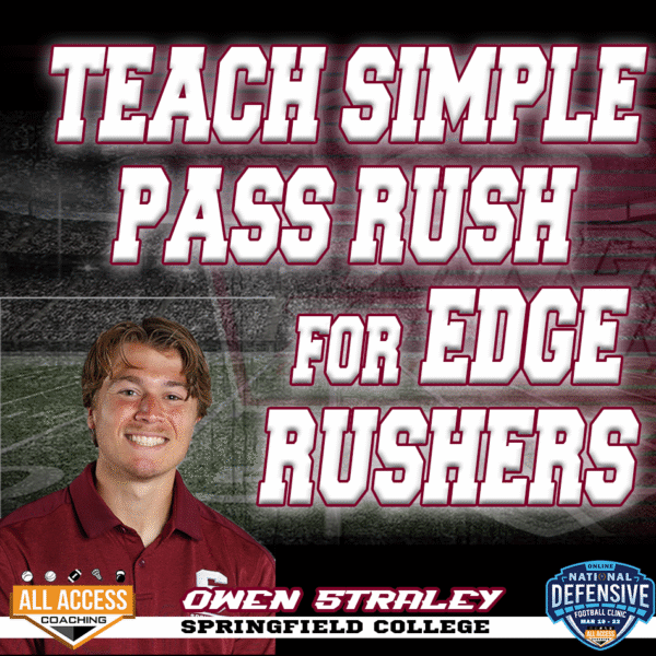 Teach Simple Effective Pass Rush for Edge Rushers - Owen Straley